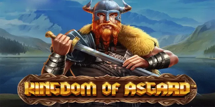 Tips Jitu dan Simpel Agar Menang di Slot Online Kingdom Of Asgard