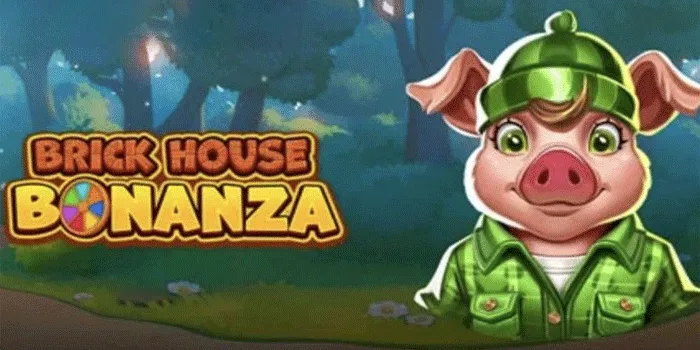 Strategi Bermain Untuk Pemula Di Slot Brick House Bonanza