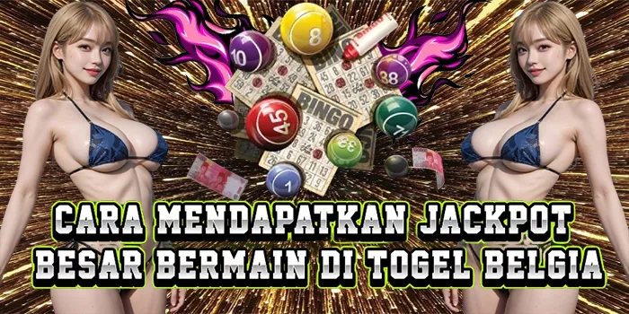 Cara Mendapatkan Jackpot Besar Bermain Di Togel Belgia
