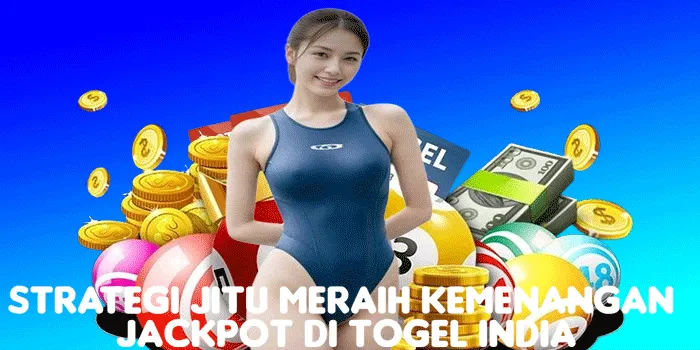 Strategi Jitu Meraih Kemenangan Jackpot di Togel India