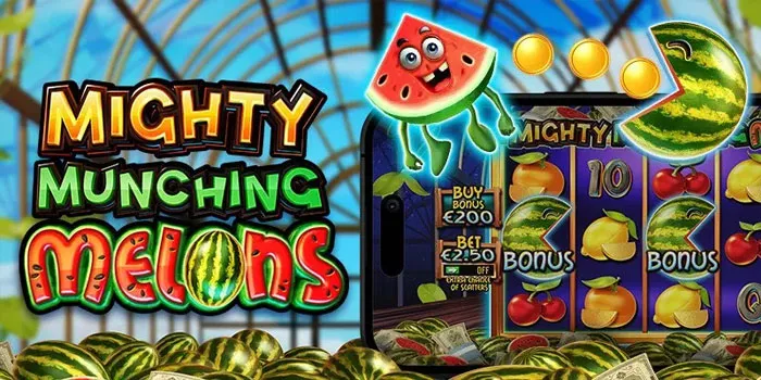 Tips Ampuh Mendapatkan Jackpot Mighty Munching Melons