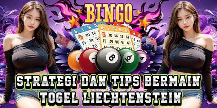 Strategi Dan Tips Bermain Togel Liechtenstein