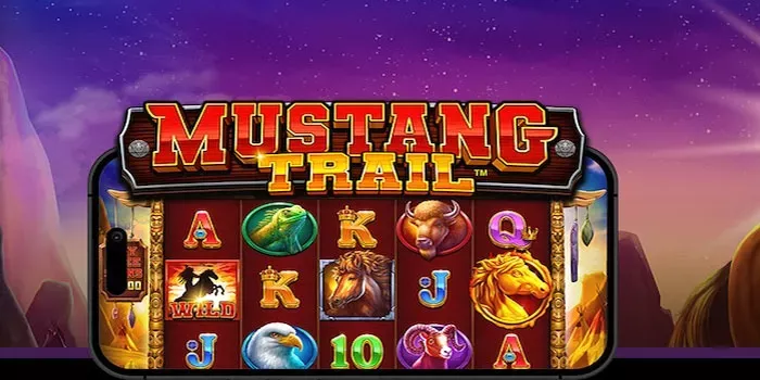 Strategi Dan Tips Bermain Slot Mustang Trail
