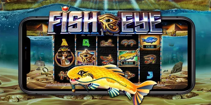 strategi-rahasia-agar-raih-jackpot-besar-di-slot-fish-eye