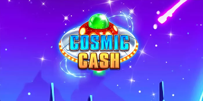 Cara Bermain Slot Cosmic Cash Dengan Peluang Menang Maksimal