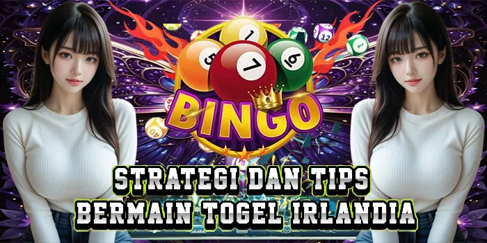 Strategi Dan Tips Bermain Togel Irlandia