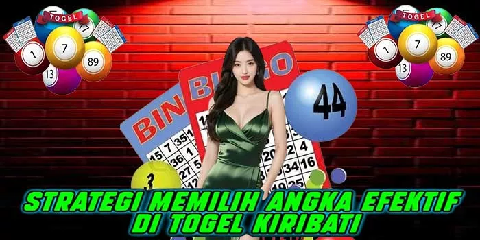 Strategi Memilih Angka Efektif di Togel Kiribati