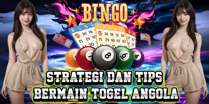 Strategi Dan Tips Bermain Togel Angola