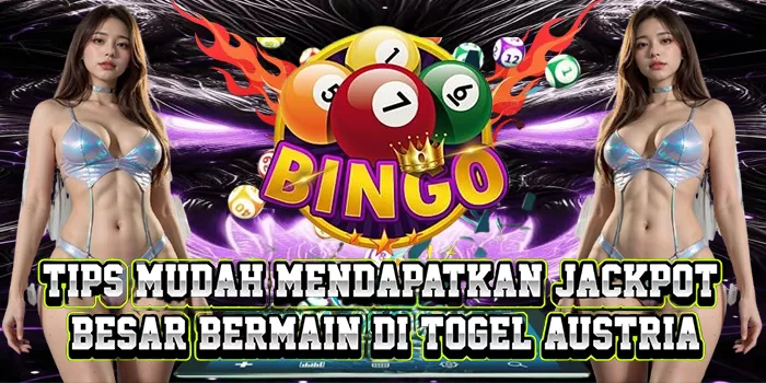 Tips Mudah Mendapatkan Jackpot Besar Bermain Di Togel Austria