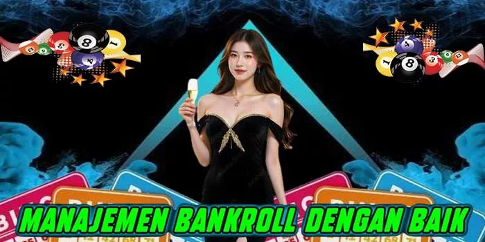 Manajemen Bankroll Dengan Baik