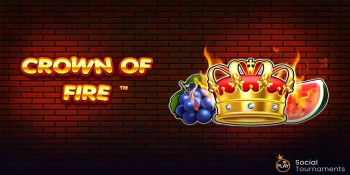 Cara Mudah Menang Besar di Slot Crown of Fire