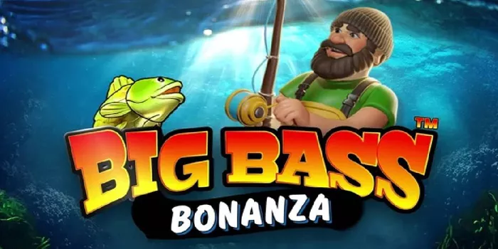 Panduan Agar Mudah Jackpot di Slot Big Bass Bonanza