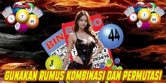Gunakan Rumus Kombinasi dan Permutasi