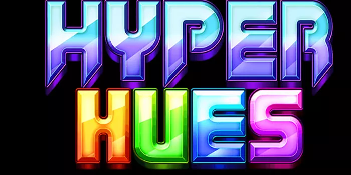 Tips dan Trik Agar Menang Besar di Slot Online Hyper Hues