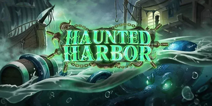 Trik Jitu Agar Menang Besar Di Slot Online Haunted Harbor