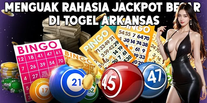 Menguak Rahasia Jackpot Besar di Togel Arkansas