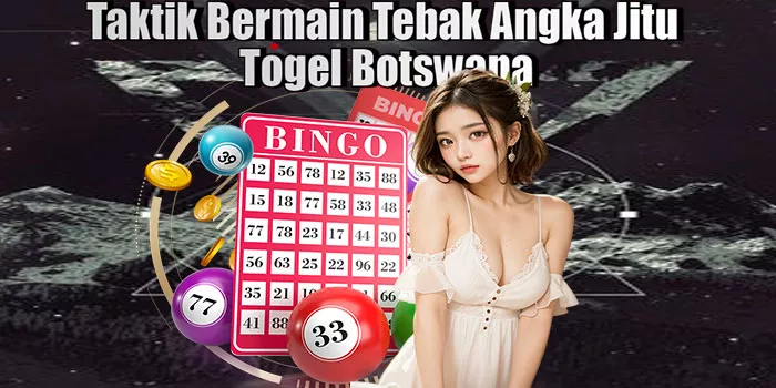 Taktik Bermain Tebak Angka Jitu Togel Botswana