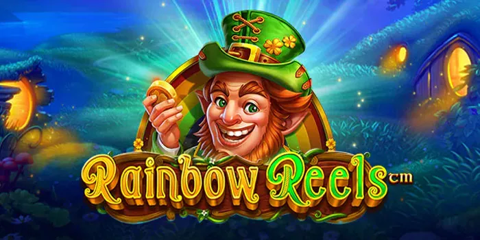 Cara Bermain Slot Rainbow Reels dan Meningkatkan Peluang Menang