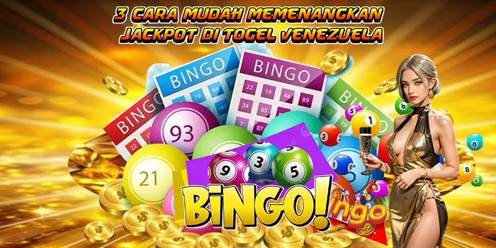 3 Cara Mudah Memenangkan Jackpot Di Togel Venezuela