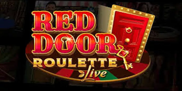 Trik Bermain Jackpot Red Door Roulette Live