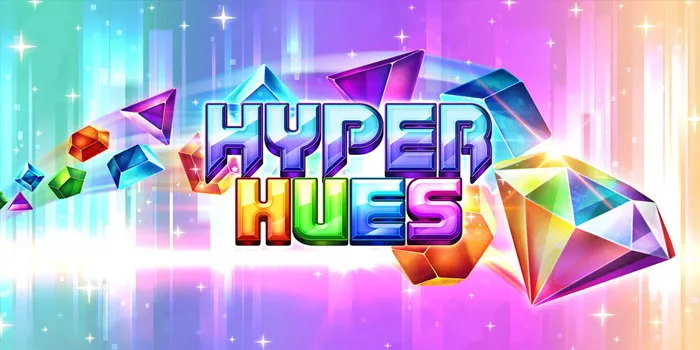 Trik Bermain Dengan Strategi Jackpot Hyper Hues