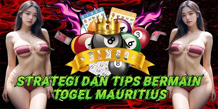 Strategi Dan Tips Bermain Togel Mauritius