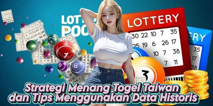 Strategi Menang Togel Taiwan dan Tips Menggunakan Data Historis