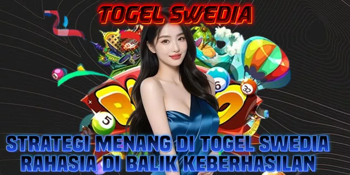 Strategi Menang di Togel Swedia: Rahasia di Balik Keberhasilan
