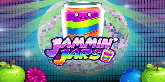 3 Tips Ampuh Memenangkan Jackpot Slot Jammin' Jars