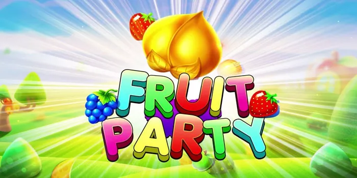 Bermain Dengan Fitur Bonus Menang Maxwin Di Slot Fruit Party 