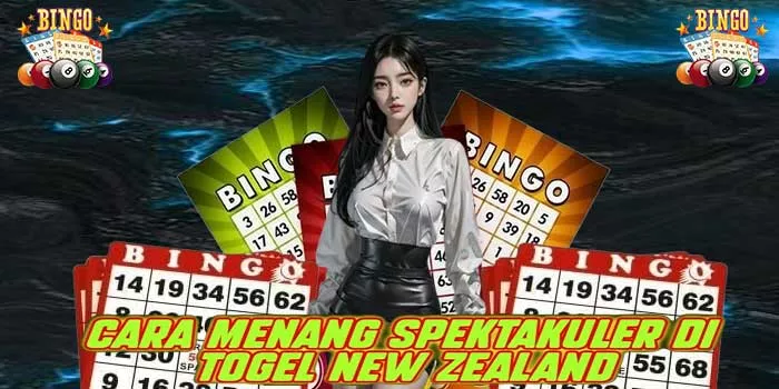 Cara Menang Spektakuler di Togel New Zealand