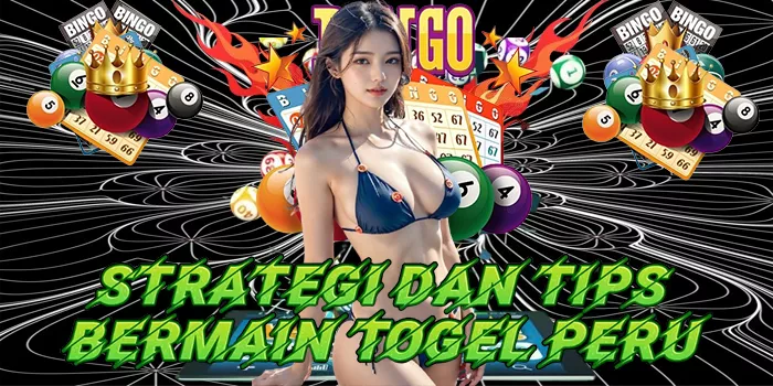 Strategi Dan Tips Bermain Togel Peru
