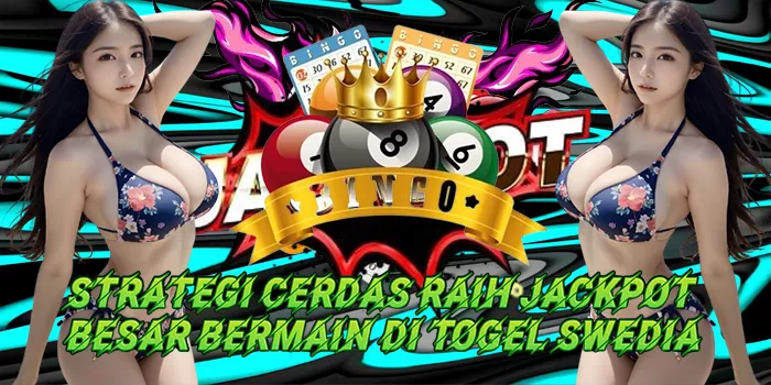 Strategi Cerdas Raih Jackpot Besar Bermain Di Togel Swedia