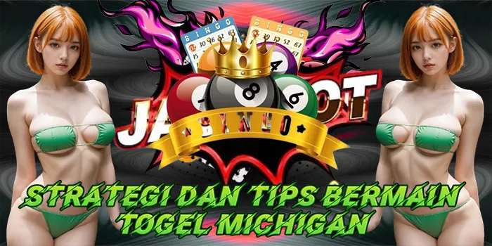 Strategi Dan Tips Bermain Togel Michigan