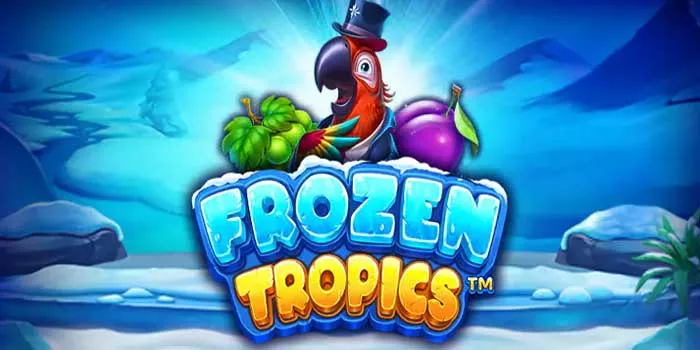 Tips dan Trik Menang Jackpot di Slot Frozen Tropics