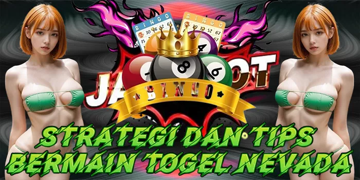 Strategi Dan Tips Bermain Togel Nevada