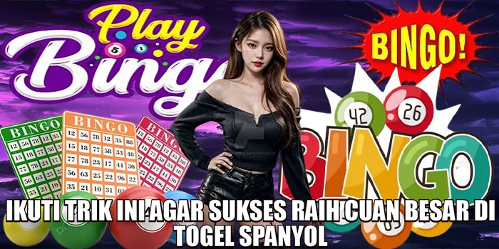 ikuti-trik-ini-agar-sukses-raih-cuan-besar-di-togel-spanyol
