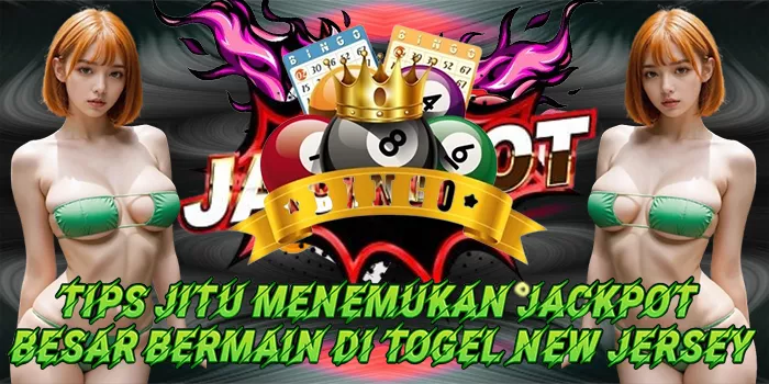 Tips Jitu Menemukan Jackpot Besar Bermain Di Togel New Jersey