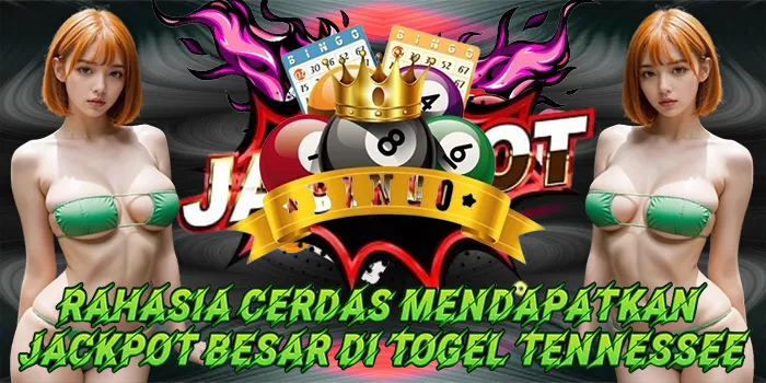 Rahasia Cerdas Mendapatkan Jackpot Besar Di Togel Tennessee