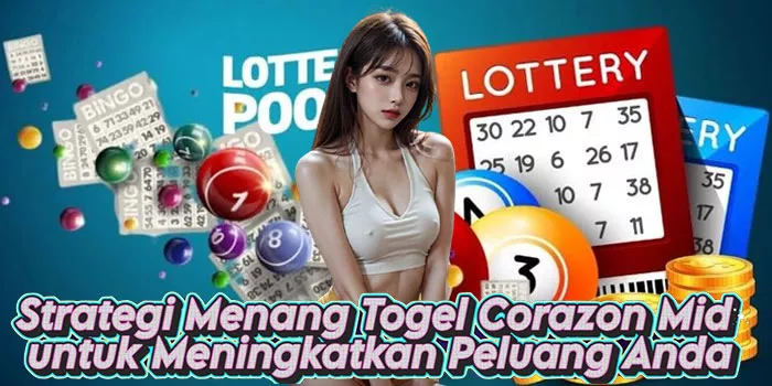 Strategi Menang Togel Corazon Mid untuk Meningkatkan Peluang Anda