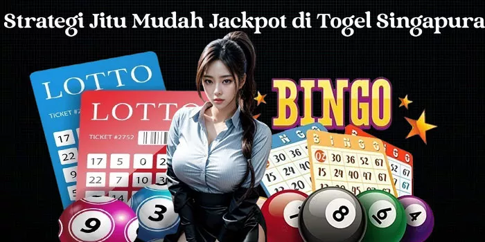 Strategi Jitu Mudah Jackpot di Togel Singapura