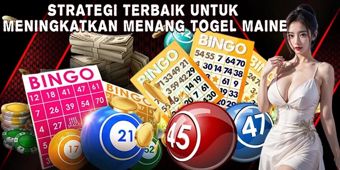 Strategi Terbaik untuk Meningkatkan Menang Togel Maine