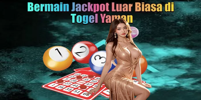 Bermain Jackpot Luar Biasa di Togel Yaman
