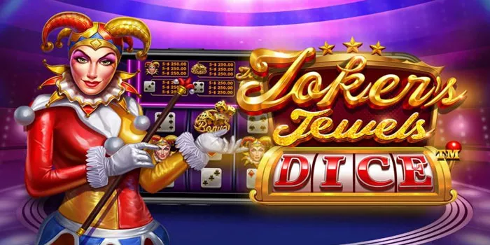 Tips Memenangkan Jackpot Slot Joker's Jewels Dice