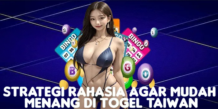 Strategi Rahasia Agar Mudah Menang di Togel Taiwan