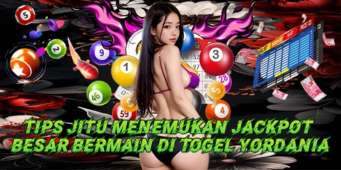 Tips Jitu Menemukan Jackpot Besar Bermain Di Togel Yordania