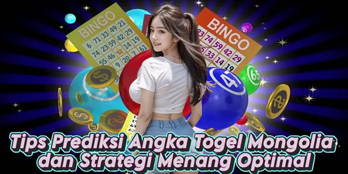 Tips Prediksi Angka Togel Mongolia dan Strategi Menang Optimal