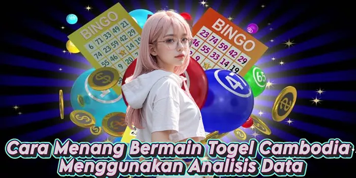 Cara Menang Bermain Togel Cambodia Menggunakan Analisis Data