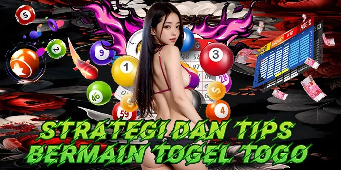 Strategi Dan Tips Bermain Togel Togo