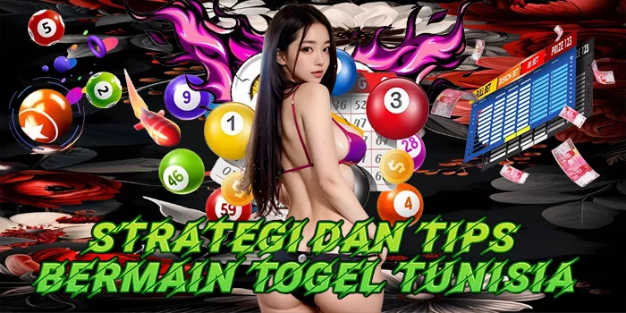 Strategi Dan Tips Bermain Togel Tunisia